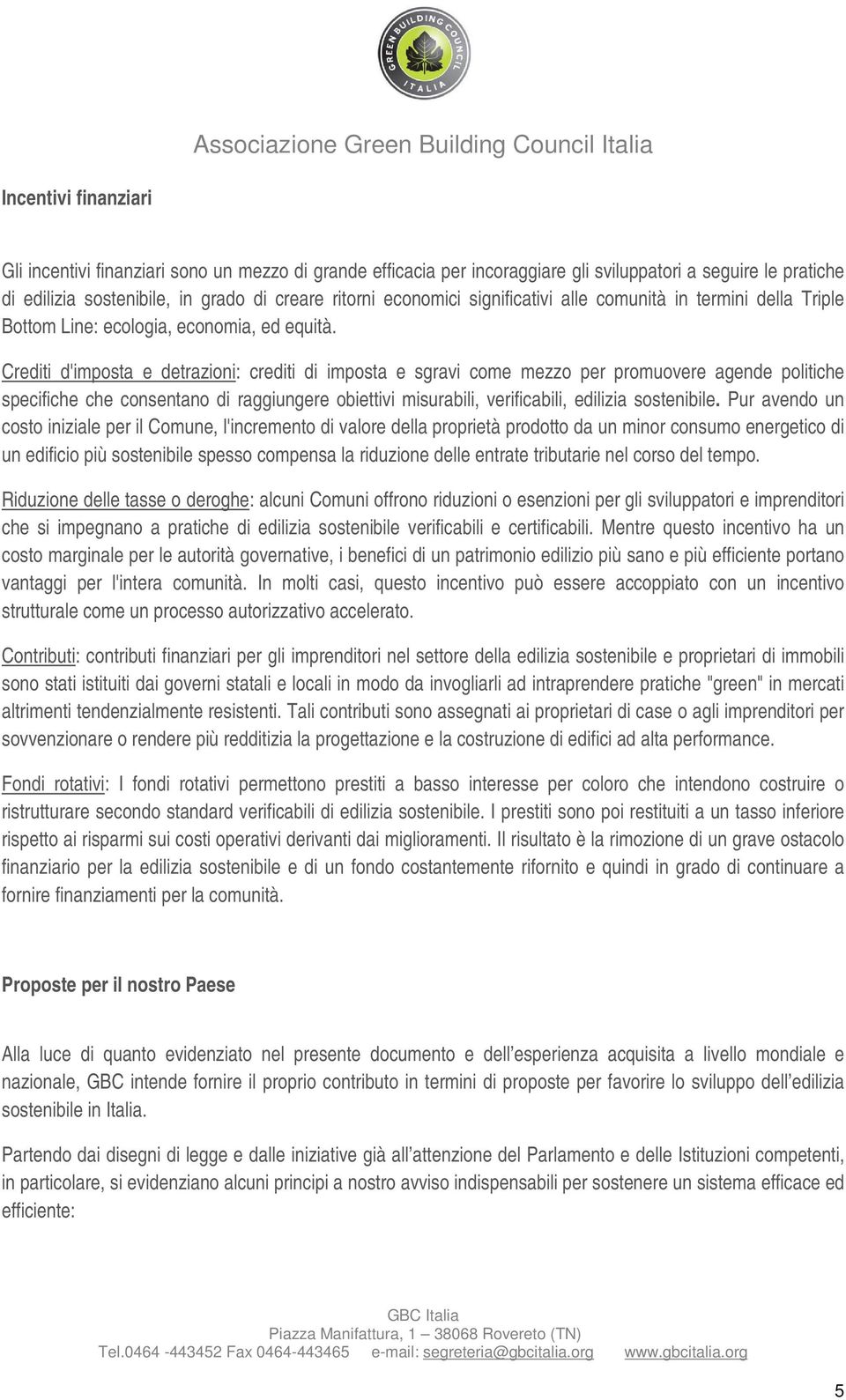 Crediti d'imposta e detrazioni: crediti di imposta e sgravi come mezzo per promuovere agende politiche specifiche che consentano di raggiungere obiettivi misurabili, verificabili, edilizia