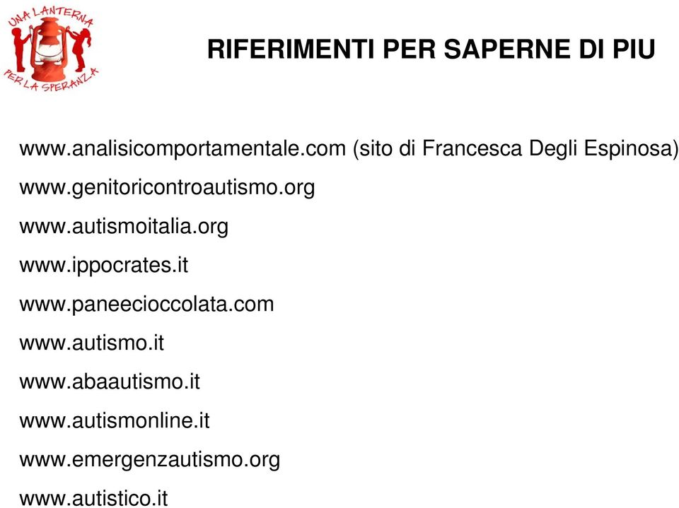 org www.autismoitalia.org www.ippocrates.it www.paneecioccolata.