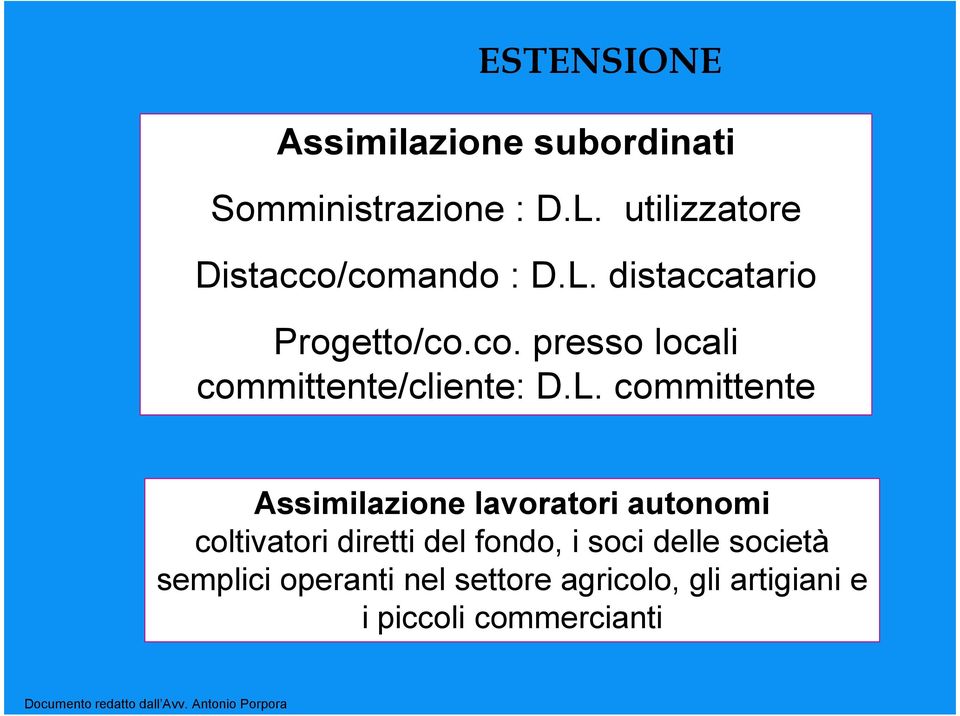 L. committente Assimilazione lavoratori autonomi coltivatori diretti del fondo, i