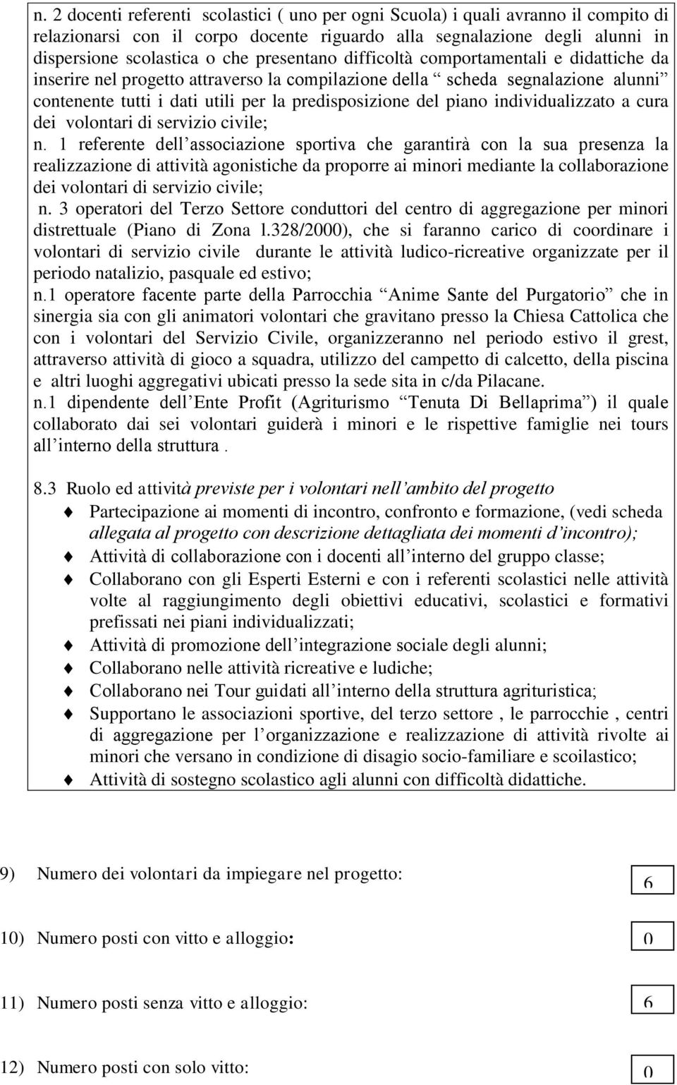 individualizzato a cura dei volontari di servizio civile; n.