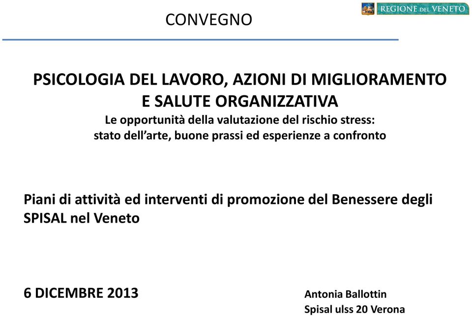 ed esperienze a confronto Piani di attività ed interventi di promozione del