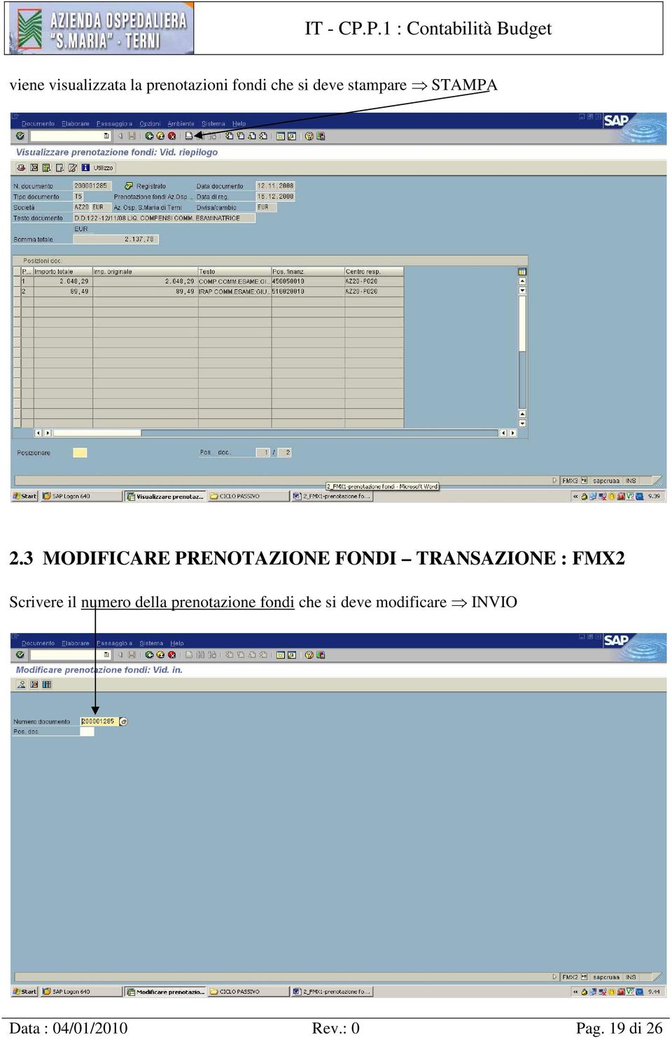 3 MODIFICARE PRENOTAZIONE FONDI TRANSAZIONE : FMX2