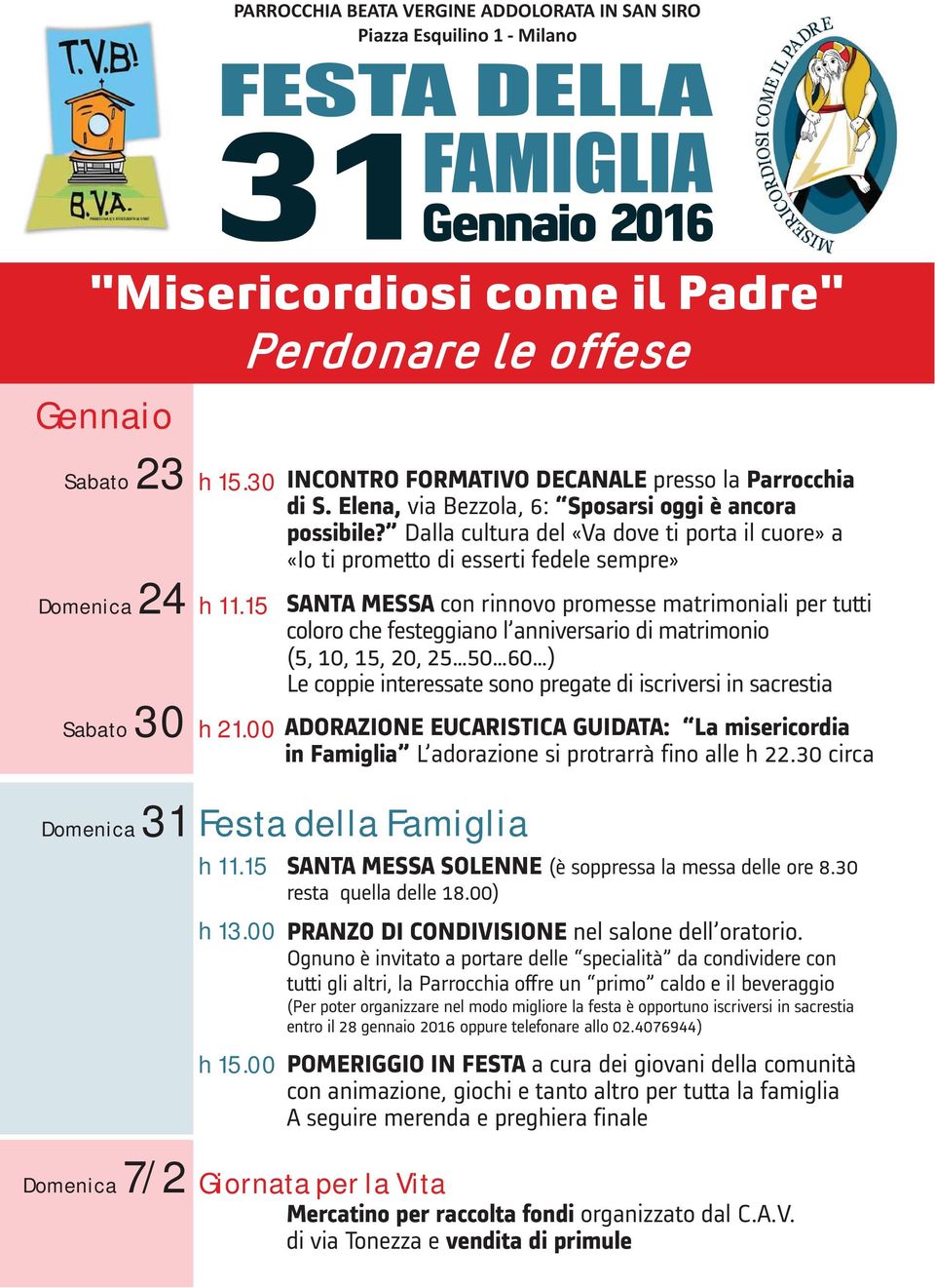 Dalla cultura del «Va dove ti porta il cuore» a «Io ti prometto di esserti fedele sempre» SANTA MESSA con rinnovo promesse matrimoniali per tutti coloro che festeggiano l anniversario di matrimonio