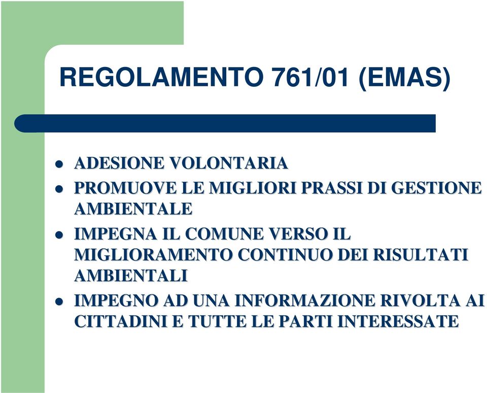 IL MIGLIORAMENTO CONTINUO DEI RISULTATI AMBIENTALI IMPEGNO AD