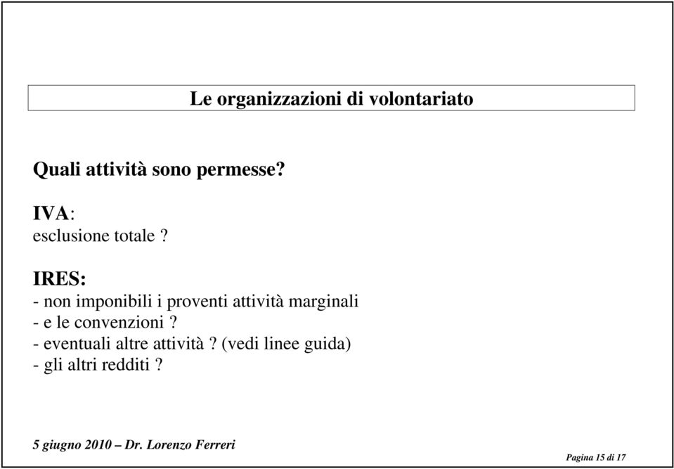 IRES: - non imponibili i proventi attività marginali - e le