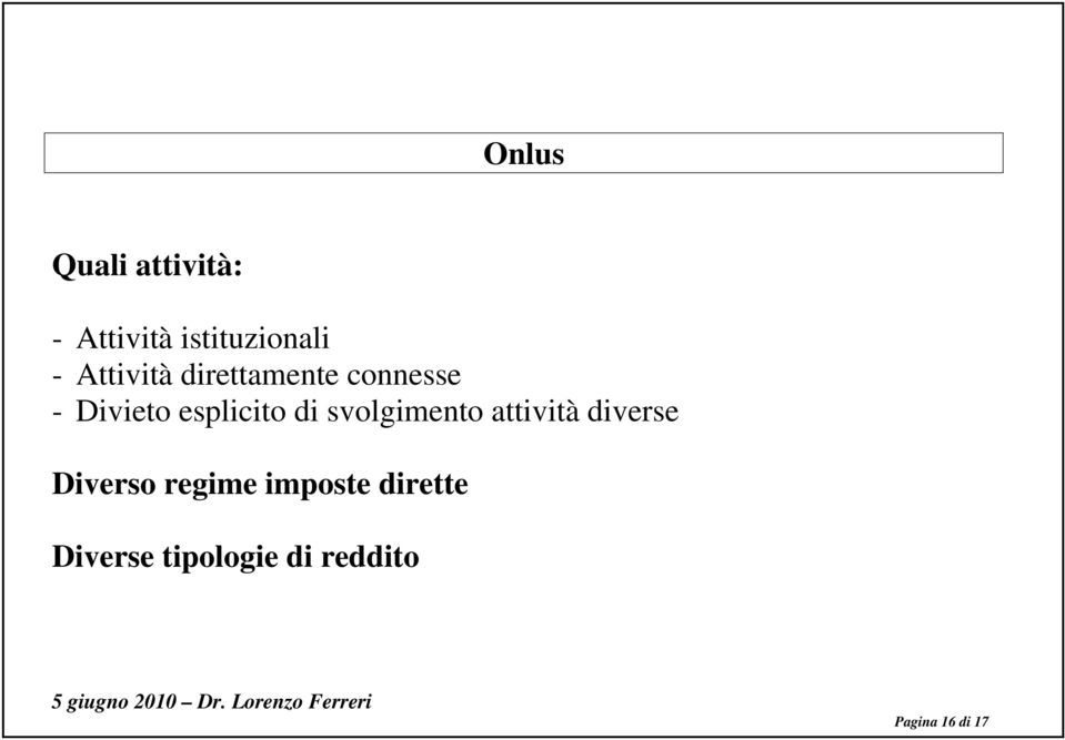 di svolgimento attività diverse Diverso regime