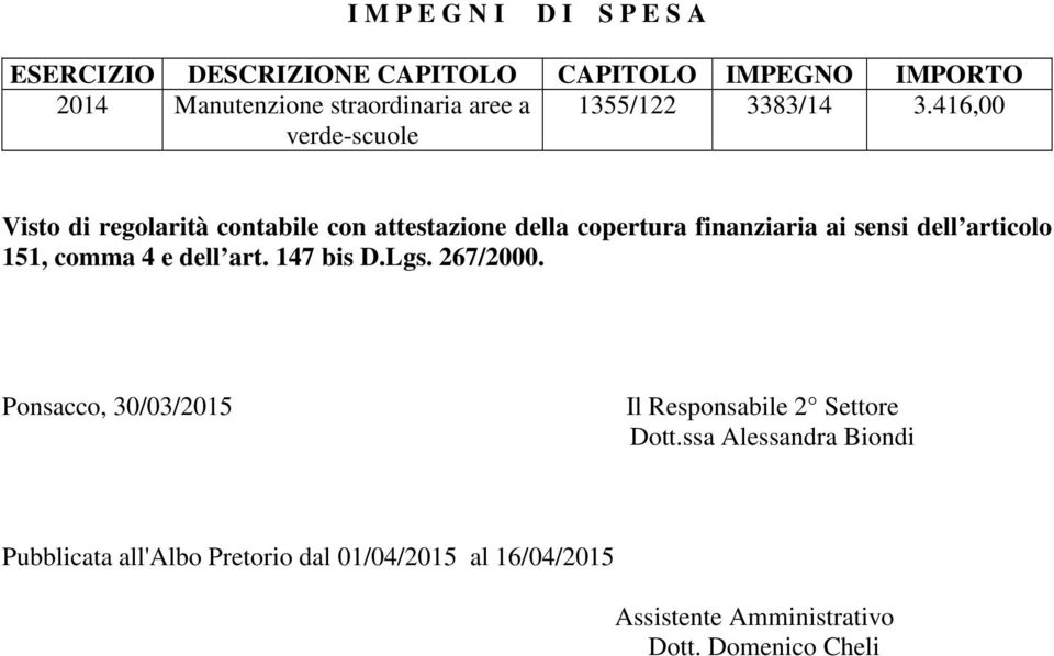 416,00 verde-scuole Visto di regolarità contabile con attestazione della copertura finanziaria ai sensi dell articolo