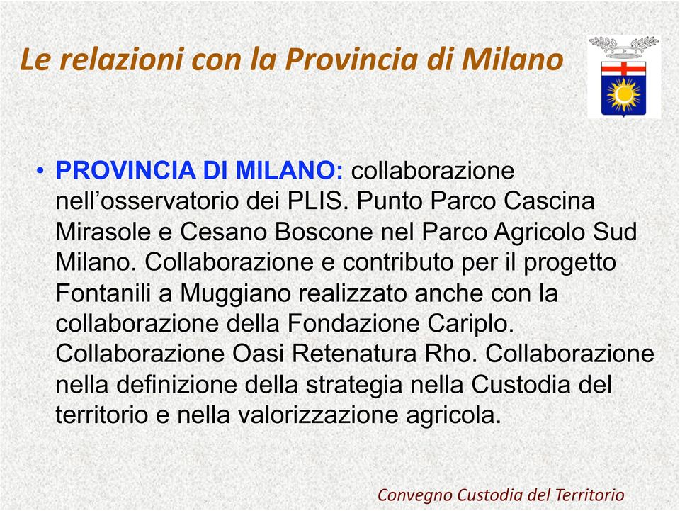 Collaborazione e contributo per il progetto Fontanili a Muggiano realizzato anche con la collaborazione