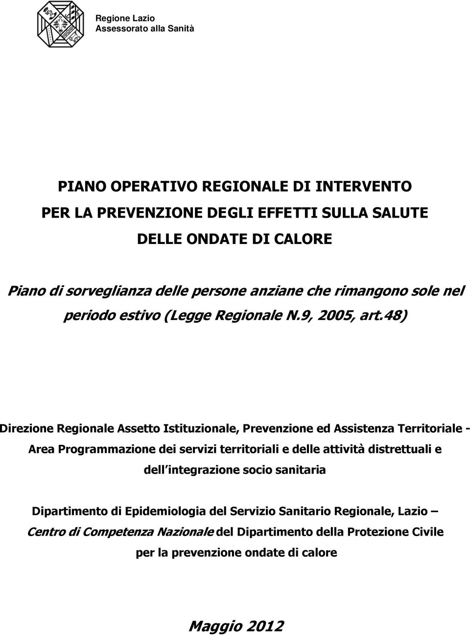 48) Direzione Regionale Assetto Istituzionale, Prevenzione ed Assistenza Territoriale - Area Programmazione dei servizi territoriali e delle attività distrettuali