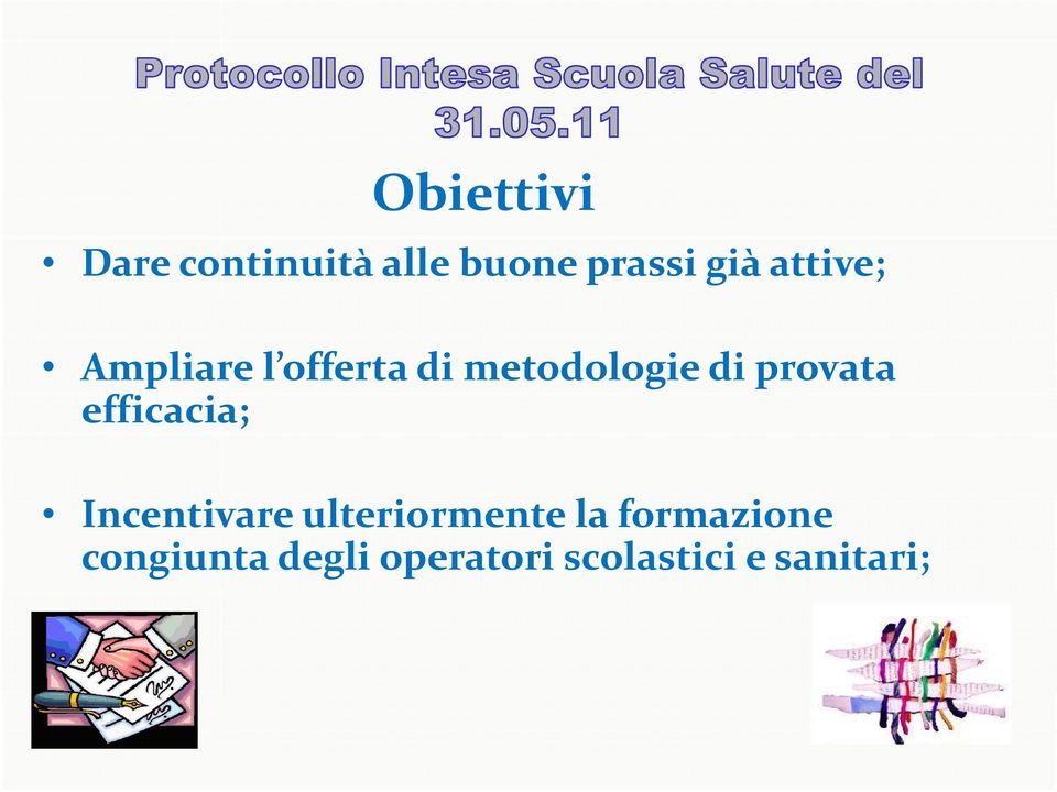 provata efficacia; i Incentivare ulteriormente la