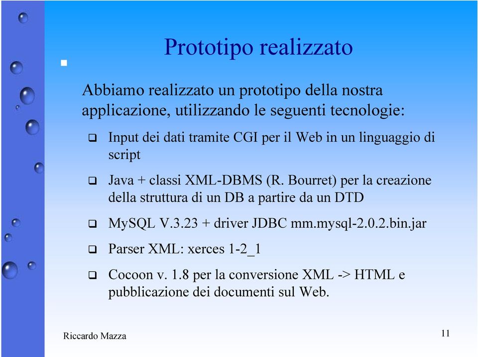 Bourret) per la creazione della struttura di un DB a partire da un DTD MySQL V.3.23 + driver JDBC mm.mysql-2.