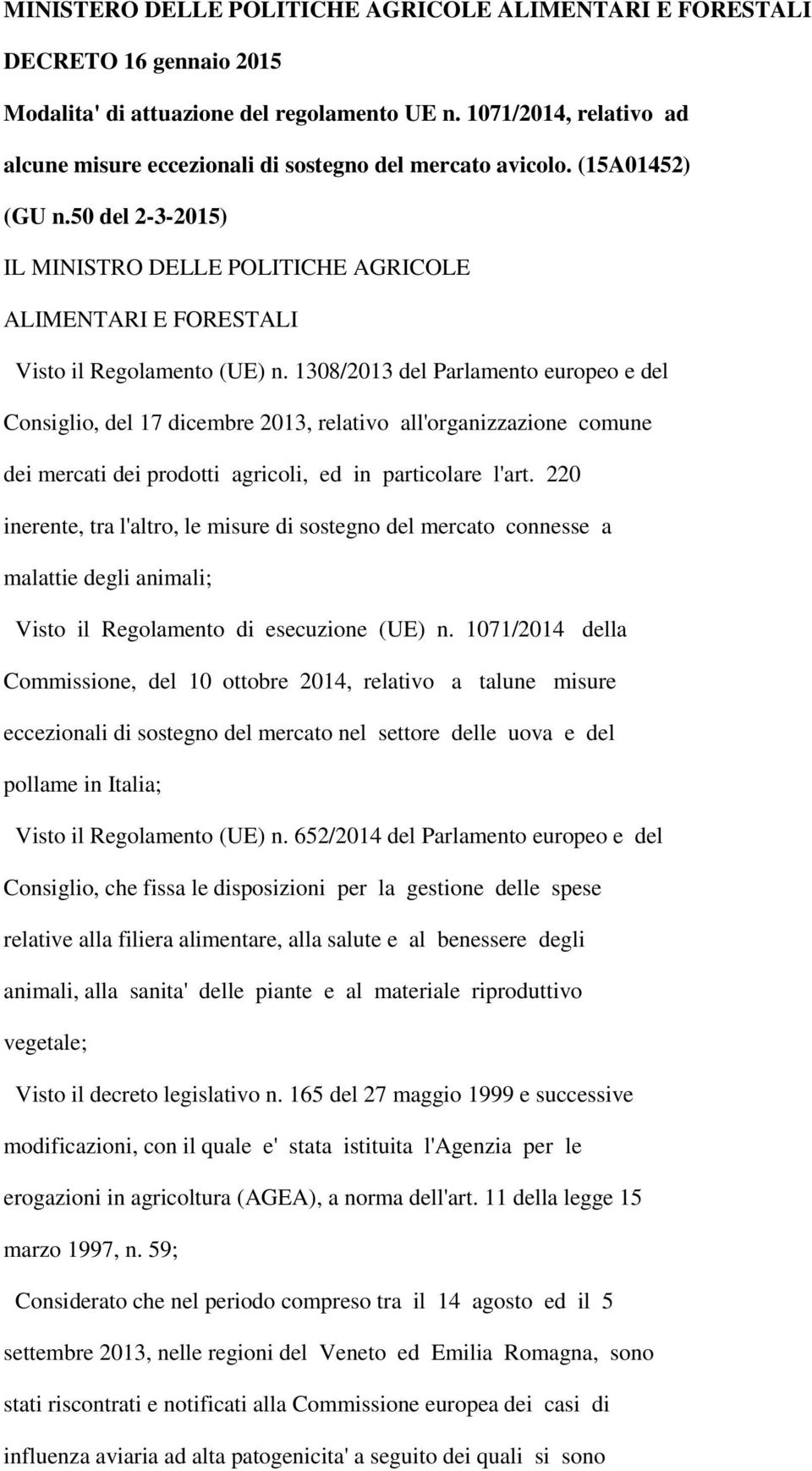 50 del 2-3-2015) IL MINISTRO DELLE POLITICHE AGRICOLE ALIMENTARI E FORESTALI Visto il Regolamento (UE) n.