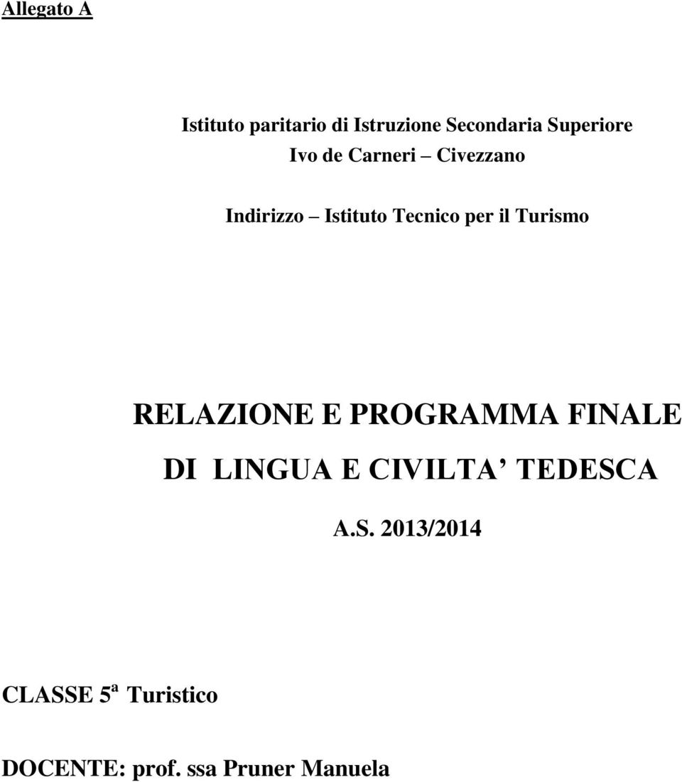 Turismo RELAZIONE E PROGRAMMA FINALE DI LINGUA E CIVILTA TEDESCA