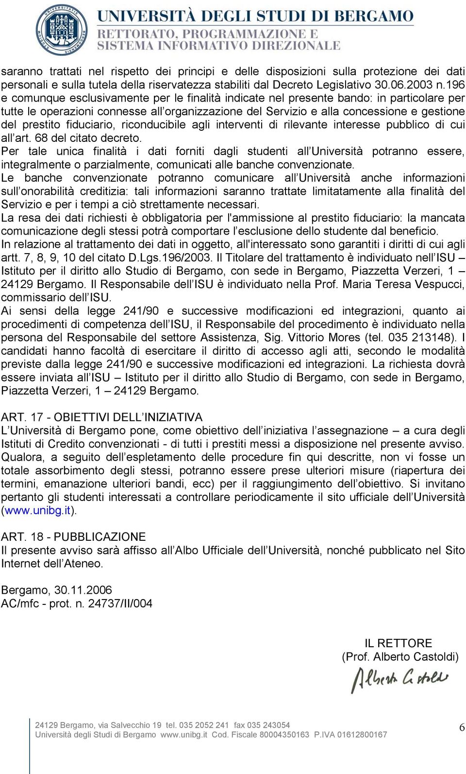 fiduciario, riconducibile agli interventi di rilevante interesse pubblico di cui all art. 68 del citato decreto.