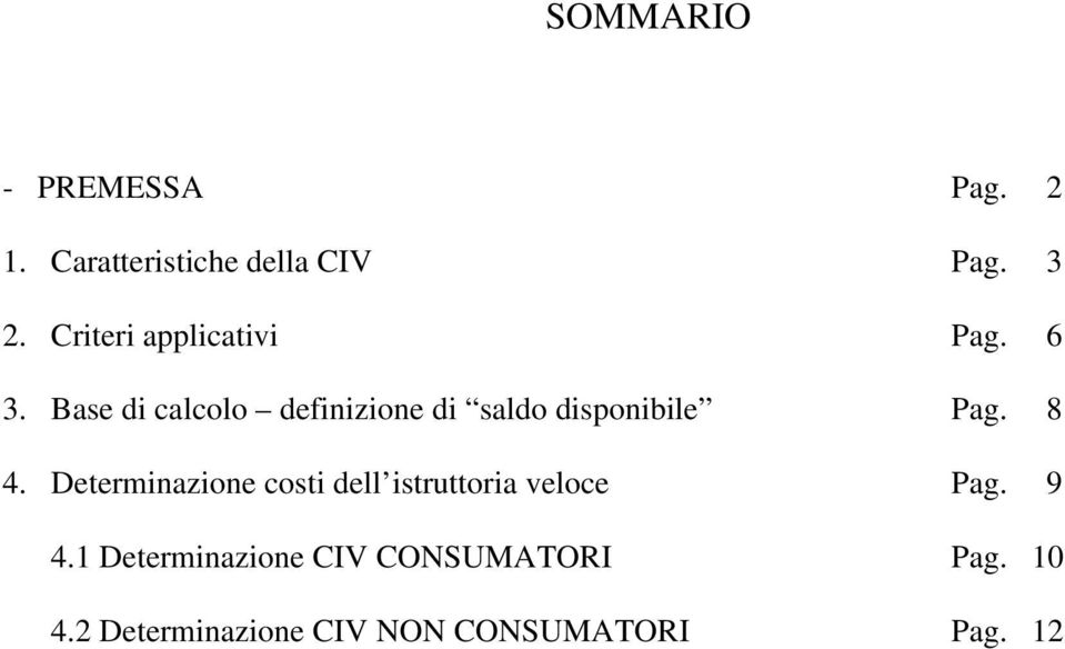 Base di calcolo definizione di saldo disponibile Pag. 8 4.