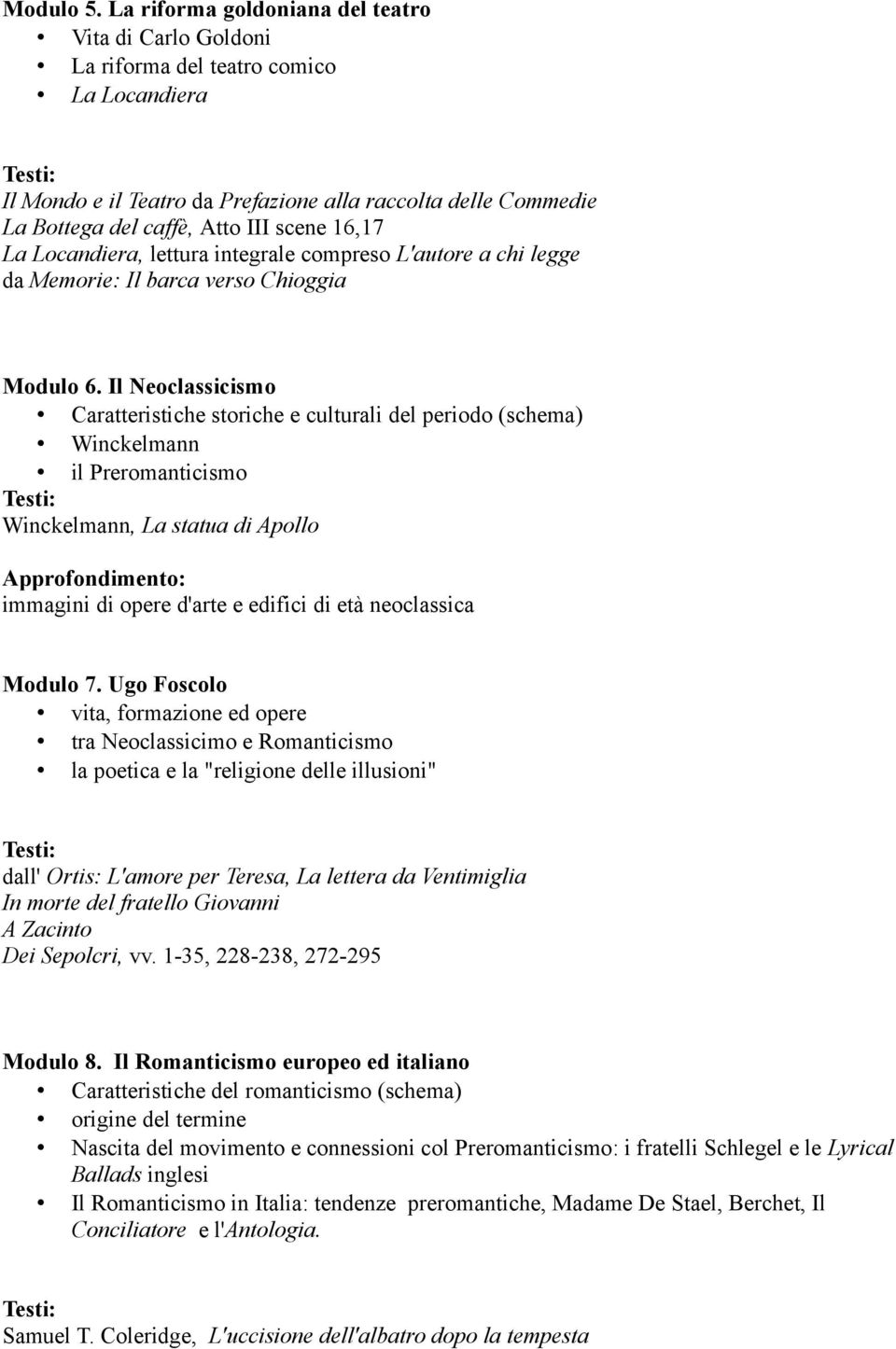 16,17 La Locandiera, lettura integrale compreso L'autore a chi legge da Memorie: Il barca verso Chioggia Modulo 6.