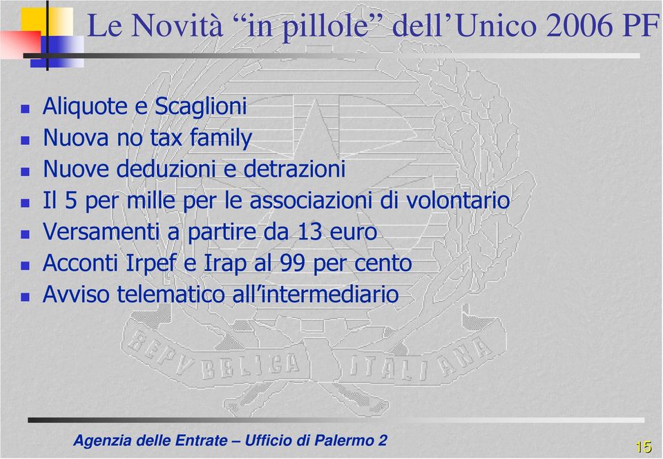 associazioni di volontario Versamenti a partire da 13 euro Acconti