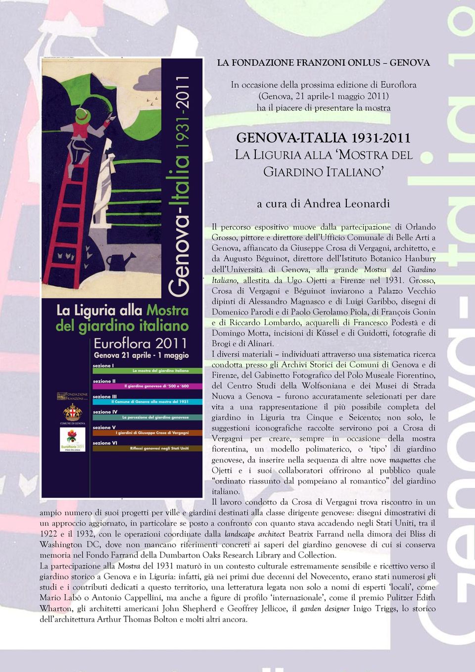 affiancato da Giuseppe Crosa di Vergagni, architetto, e da Augusto Béguinot, direttore dell Istituto Botanico Hanbury dell Università di Genova, alla grande Mostra del Giardino Italiano, allestita da