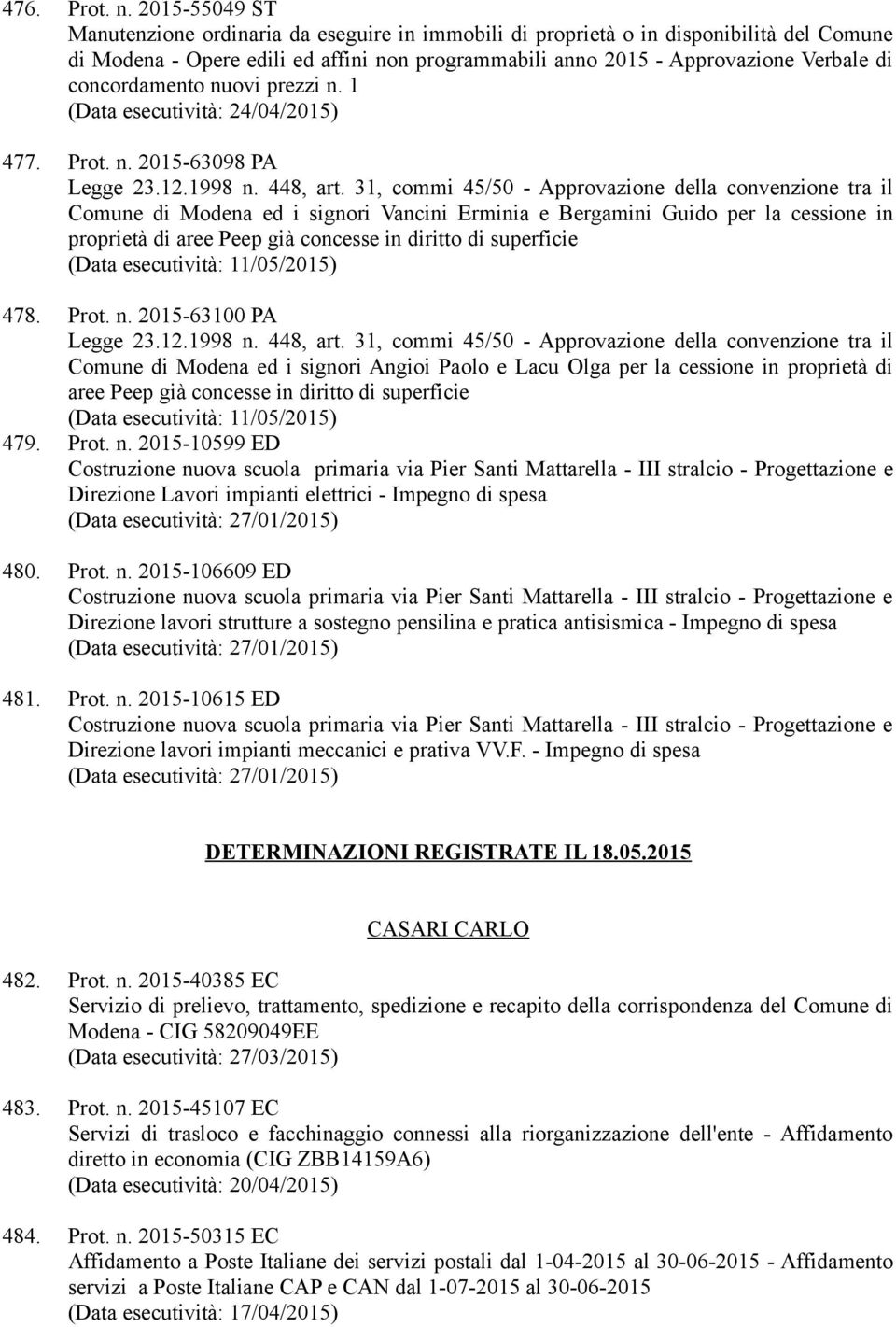 concordamento nuovi prezzi n. 1 (Data esecutività: 24/04/2015) 477. Prot. n. 2015-63098 PA Legge 23.12.1998 n. 448, art.