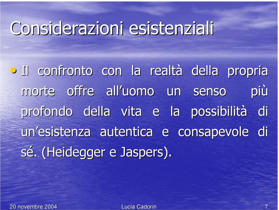 uomo un senso più profondo della vita e la possibilità un