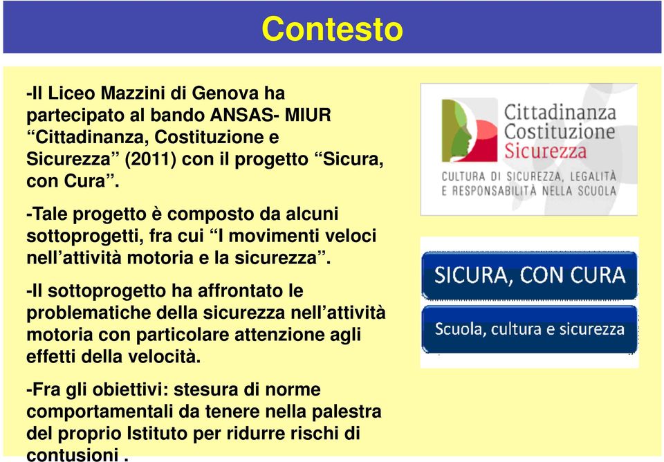 -Il sottoprogetto ha affrontato le problematiche della sicurezza nell attività motoria con particolare attenzione agli effetti della