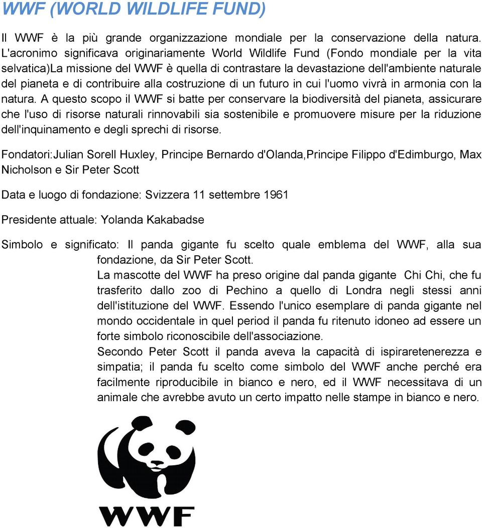 contribuire alla costruzione di un futuro in cui l'uomo vivrà in armonia con la natura.