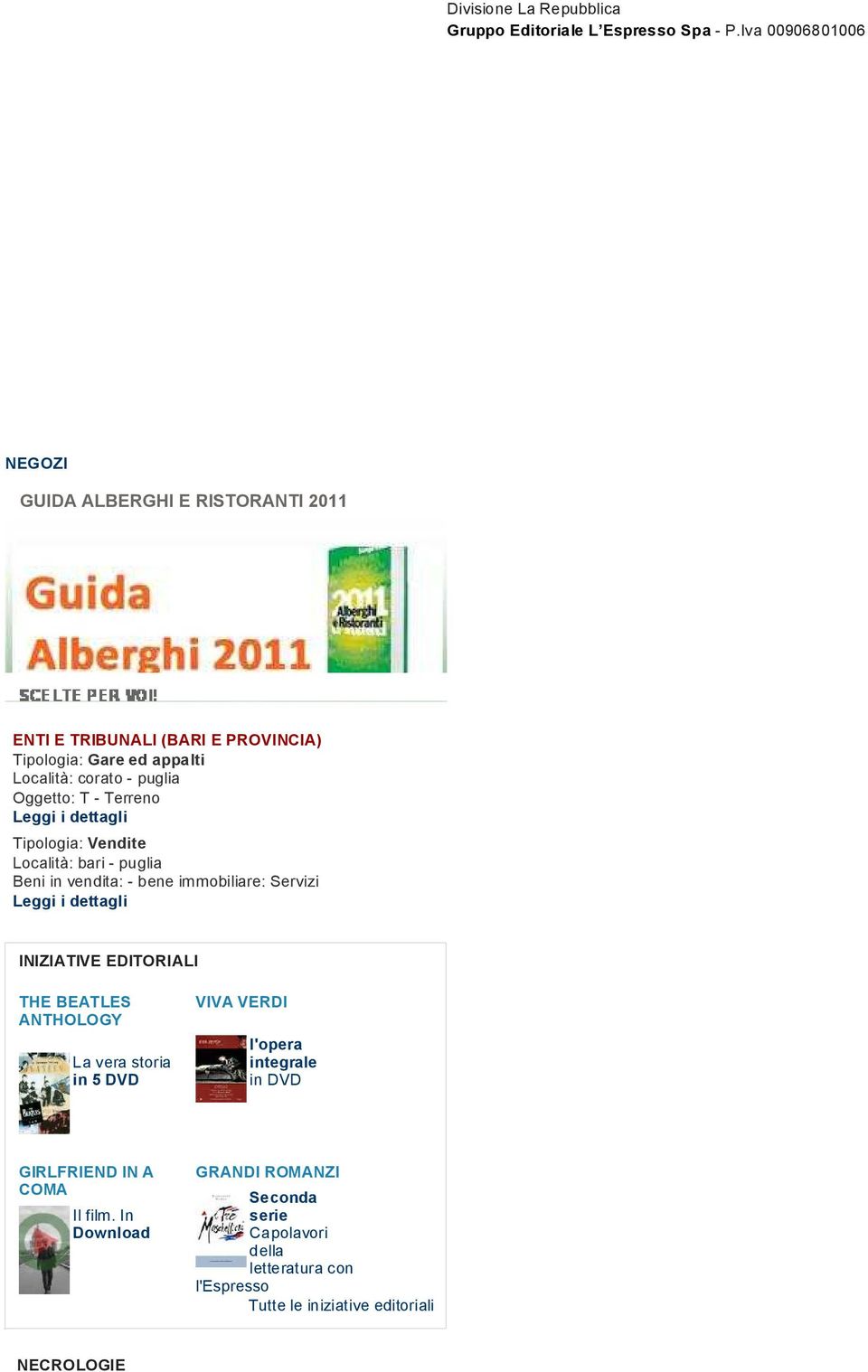 Oggetto: T - Terreno Leggi i dettagli Tipologia: Vendite Località: bari - puglia Beni in vendita: - bene immobiliare: Servizi Leggi i dettagli