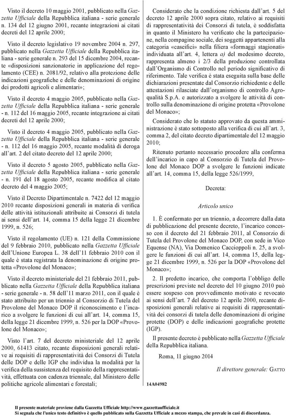 297, pubblicato nella Gazzetta Ufficiale della Repubblica italiana - serie generale n. 293 del 15 dicembre 2004, recante «disposizioni sanzionatorie in applicazione del regolamento (CEE) n.