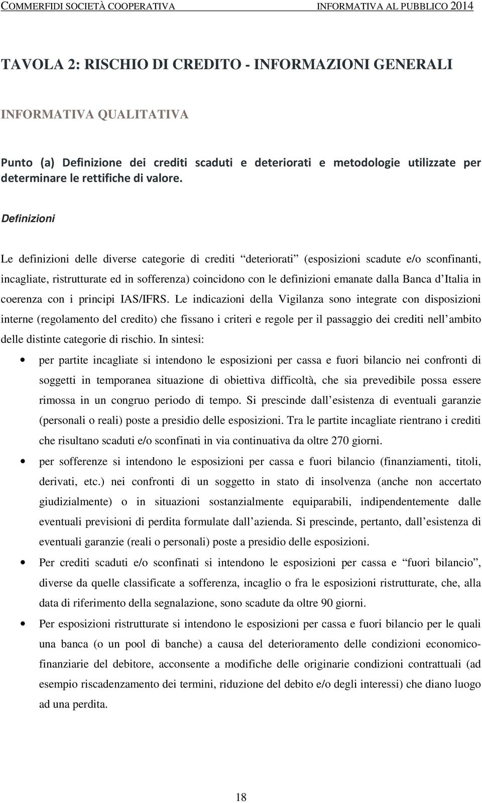 Banca d Italia in coerenza con i principi IAS/IFRS.