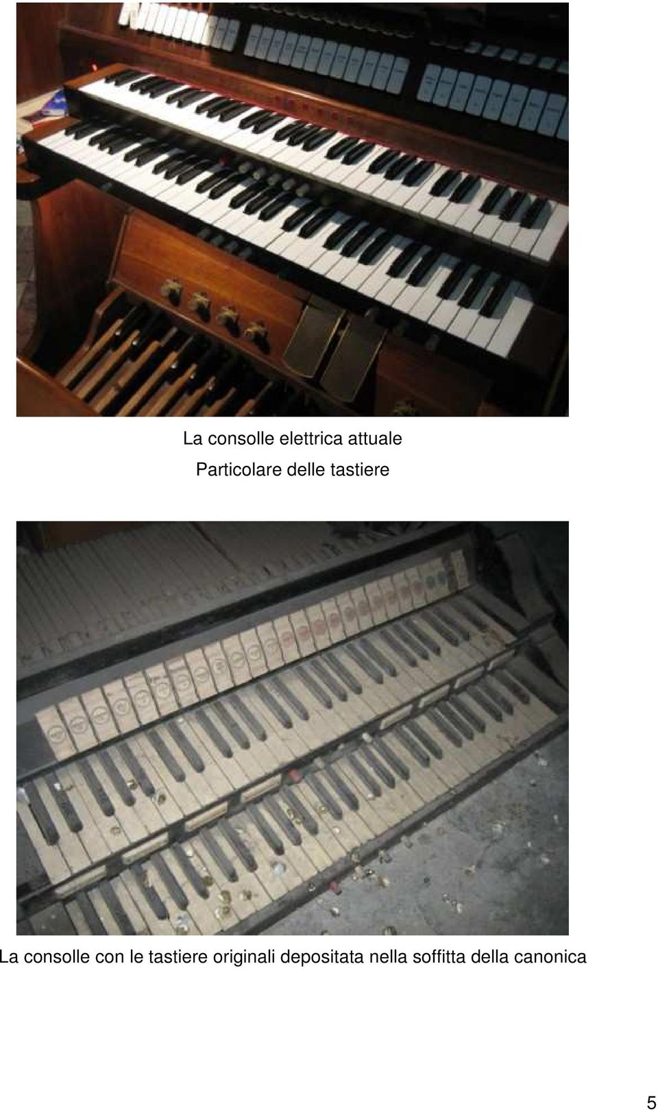 consolle con le tastiere originali