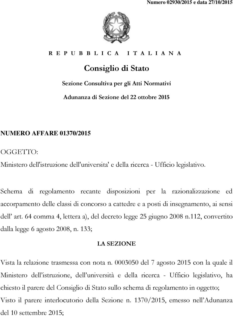 Schema di regolamento recante disposizioni per la razionalizzazione ed accorpamento delle classi di concorso a cattedre e a posti di insegnamento, ai sensi dell art.