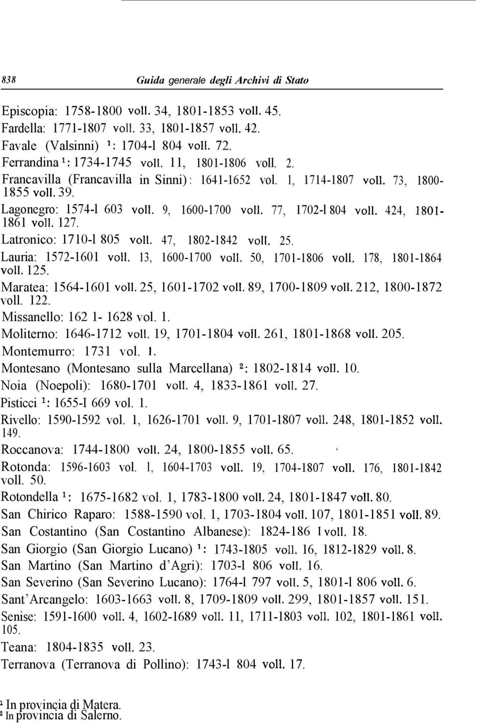 77, 1702-l 804 ~011. 424, 1801-1861 ~011. 127. Latronico: 1710-l 805 ~011. 47, 1802-1842 ~011. 25. Lauria: 1572-1601 ~011. 13, 1600-1700 voli. 50, 1701-1806 voli. 178, 1801-1864 ~011. 125.