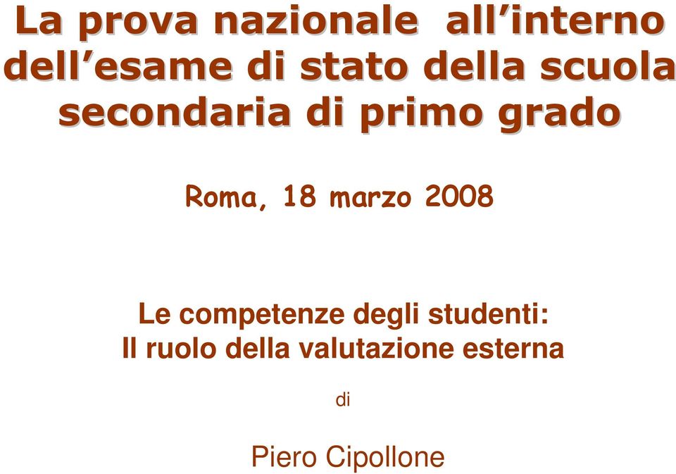 studenti: Il ruolo della valutazione esterna di Piero Cipollone