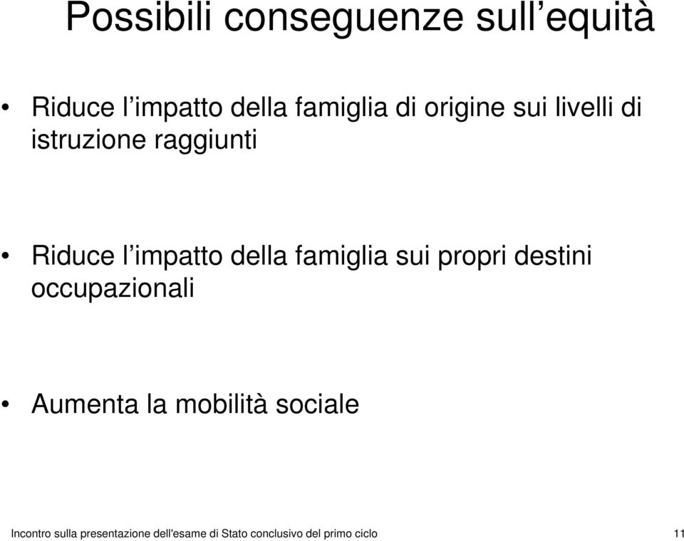 famiglia sui propri destini occupazionali Aumenta la mobilità sociale