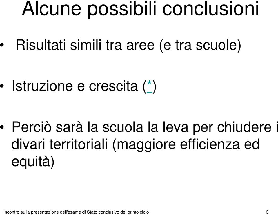 chiudere i divari territoriali (maggiore efficienza ed equità)