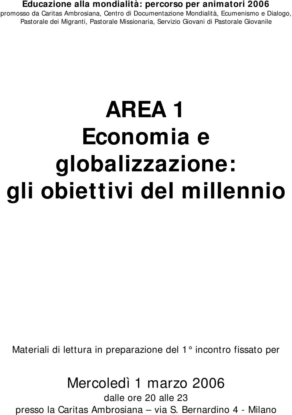 Giovanile AREA 1 Economia e globalizzazione: gli obiettivi del millennio Materiali di lettura in preparazione del 1