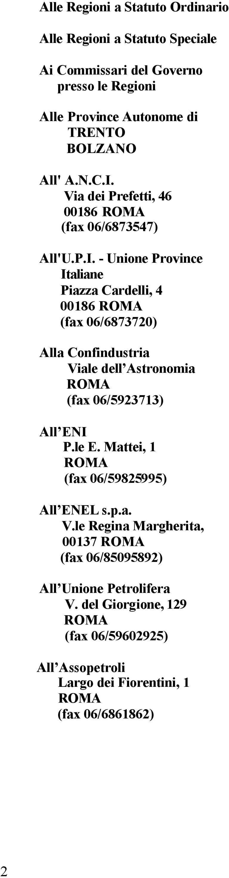 Via dei Prefetti, 46 00186 (fax 06/6873547) All'U.P.I.