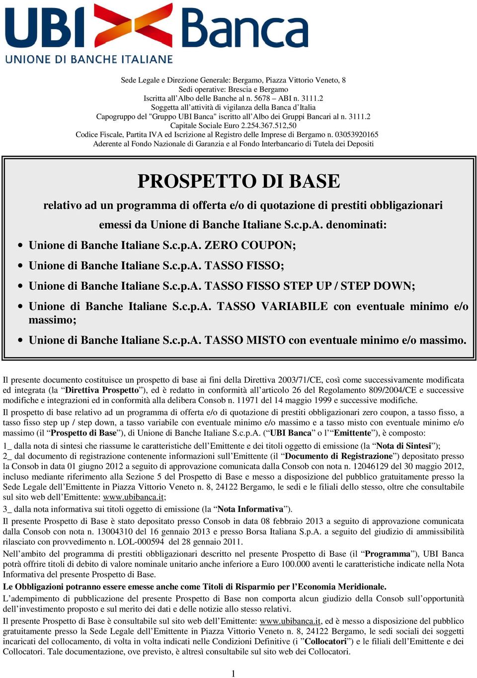 512,50 Codice Fiscale, Partita IVA ed Iscrizione al Registro delle Imprese di Bergamo n.
