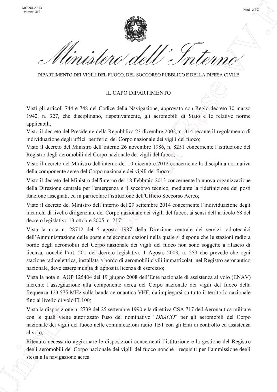 327, che disciplinano, rispettivamente, gli aeromobili di Stato e le relative norme applicabili; Visto il decreto del Presidente della Repubblica 23 dicembre 2002, n.