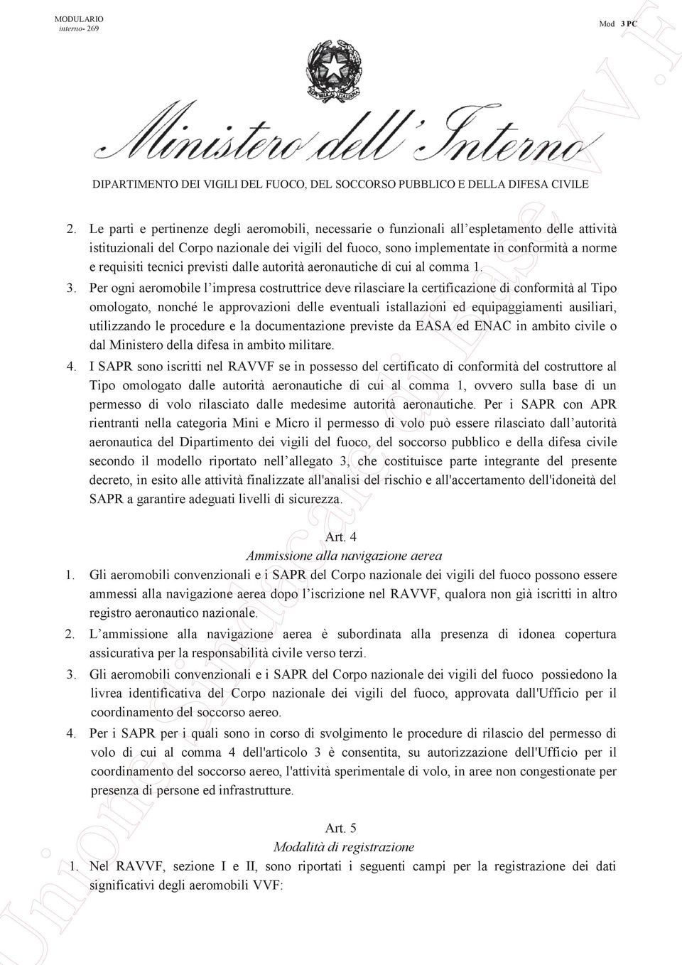 requisiti tecnici previsti dalle autorità aeronautiche di cui al comma 1. 3.