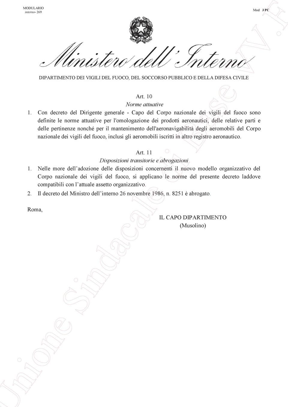 pertinenze nonché per il mantenimento dell'aeronavigabilità degli aeromobili del Corpo nazionale dei vigili del fuoco, inclusi gli aeromobili iscritti in altro registro aeronautico. Art.