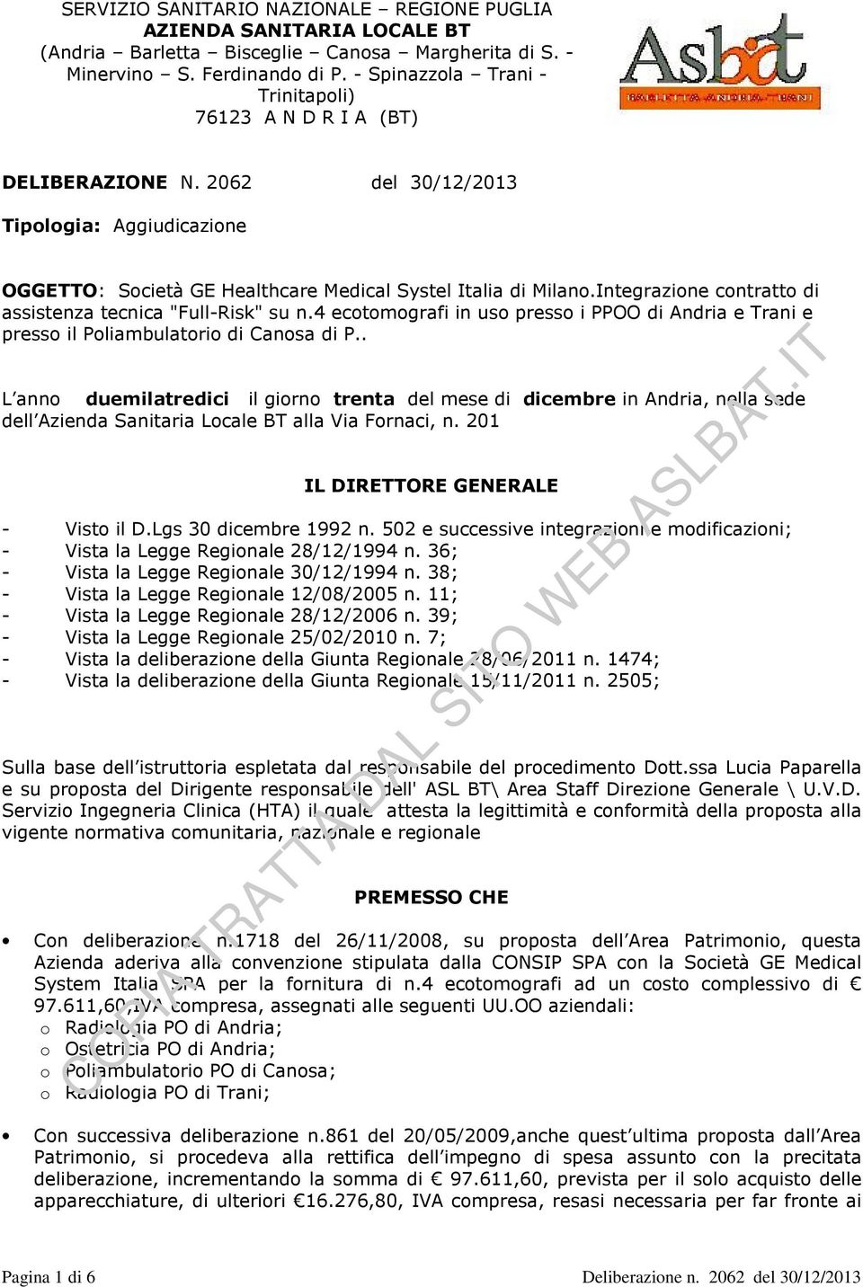 Integrazione contratto di assistenza tecnica "Full-Risk" su n.4 ecotomografi in uso presso i PPOO di Andria e Trani e presso il Poliambulatorio di Canosa di P.