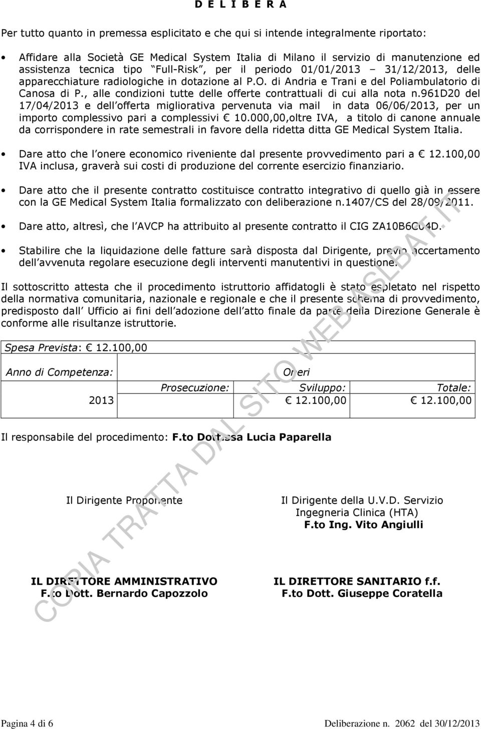 , alle condizioni tutte delle offerte contrattuali di cui alla nota n.