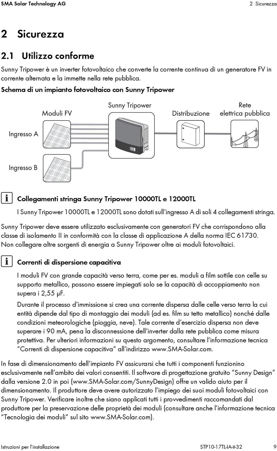 Schema di un impianto fotovoltaico con Sunny Tripower Collegamenti stringa Sunny Tripower 10000TL e 12000TL I Sunny Tripower 10000TL e 12000TL sono dotati sull ingresso A di soli 4 collegamenti