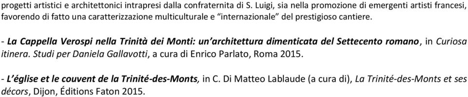 prestigioso cantiere. - La Cappella Verospi nella Trinità dei Monti: un architettura dimenticata del Settecento romano, in Curiosa itinera.