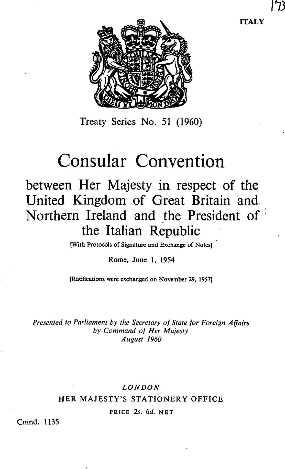 . Northern Ireland and the President of the Italian Republic [With Protocols of Signature and Exchange of Notes] Rome,