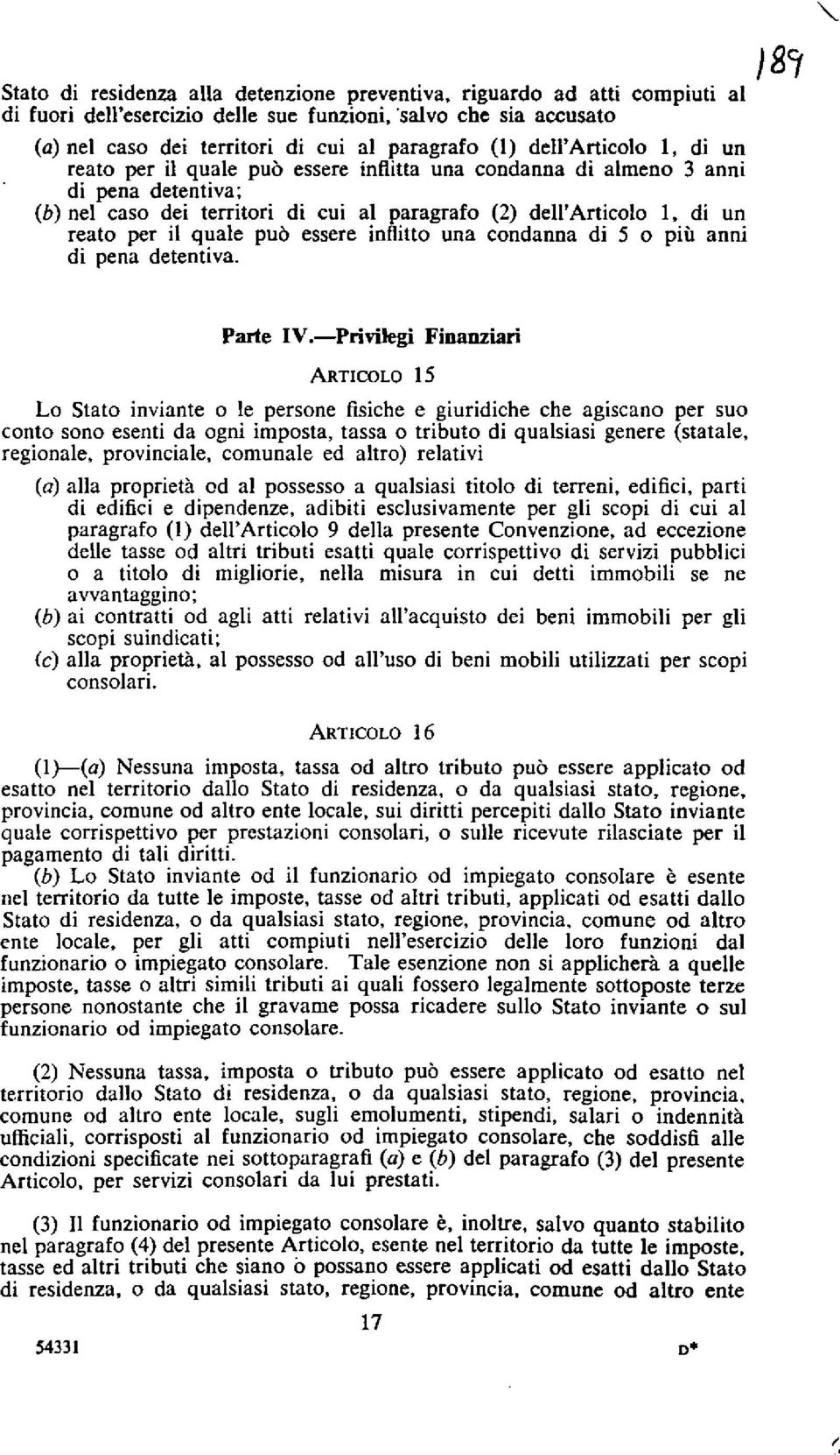 quale pub essere inflitto una condanna di 5 o pid anni di pena detentiva. Pane IV.