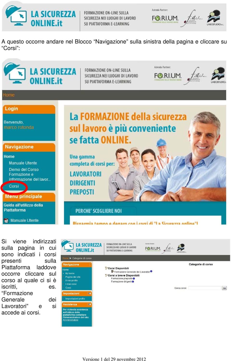 corsi presenti sulla Piattaforma laddove occorre cliccare sul corso al quale