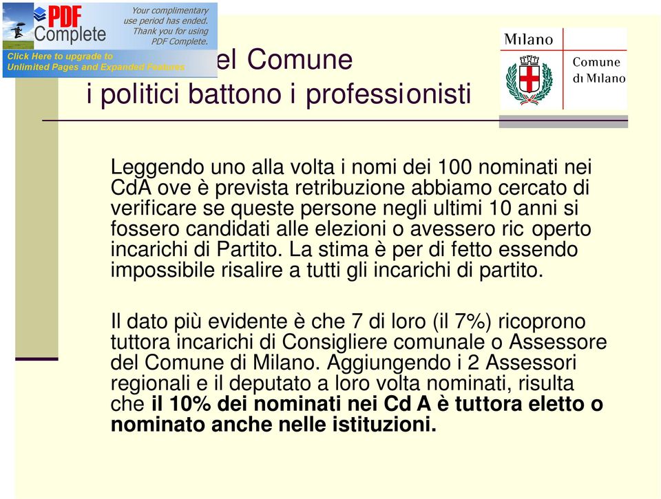 La stima è per di fetto essendo impossibile risalire a tutti gli incarichi di partito.