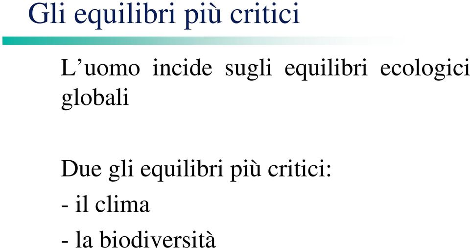 globali Due gli equilibri più